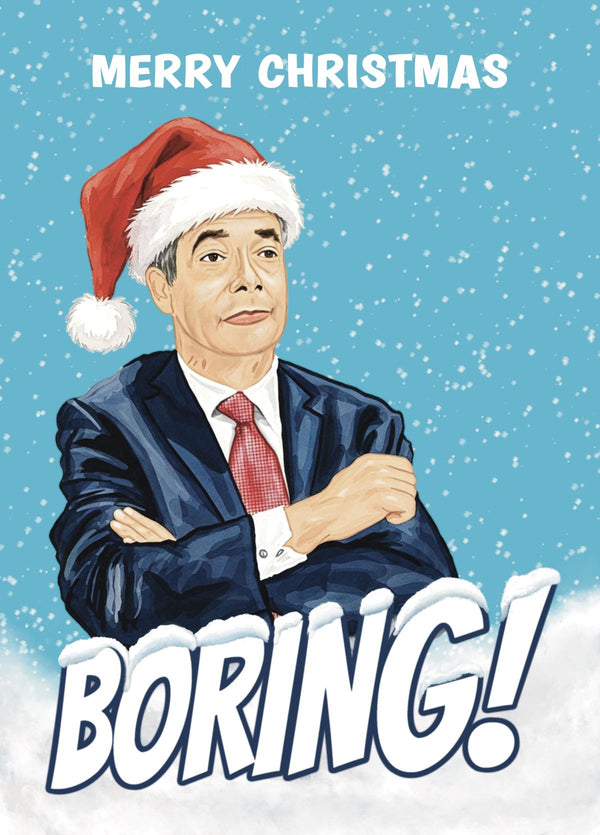 Nigel Farage Funny Christmas Card - Boring!