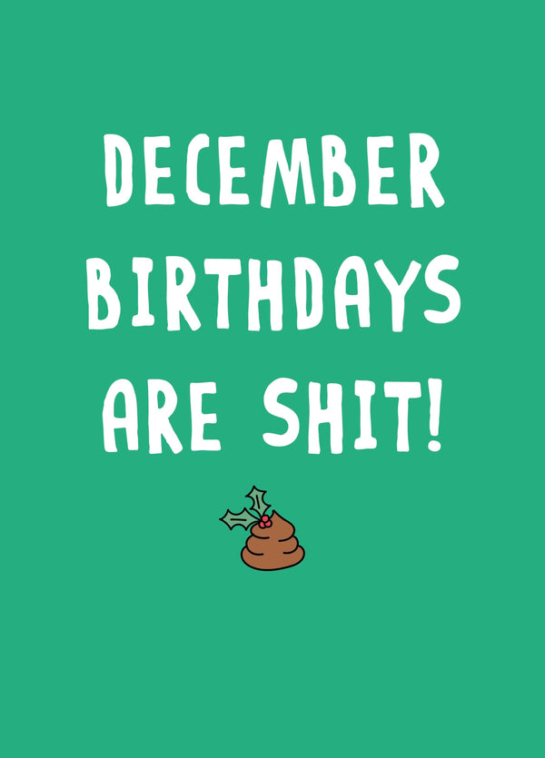 December Birthdays Are Shit Card