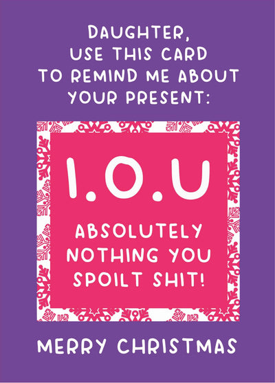 Daughter I.O.U Nothing Christmas Card