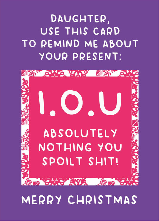 Daughter I.O.U Nothing Christmas Card