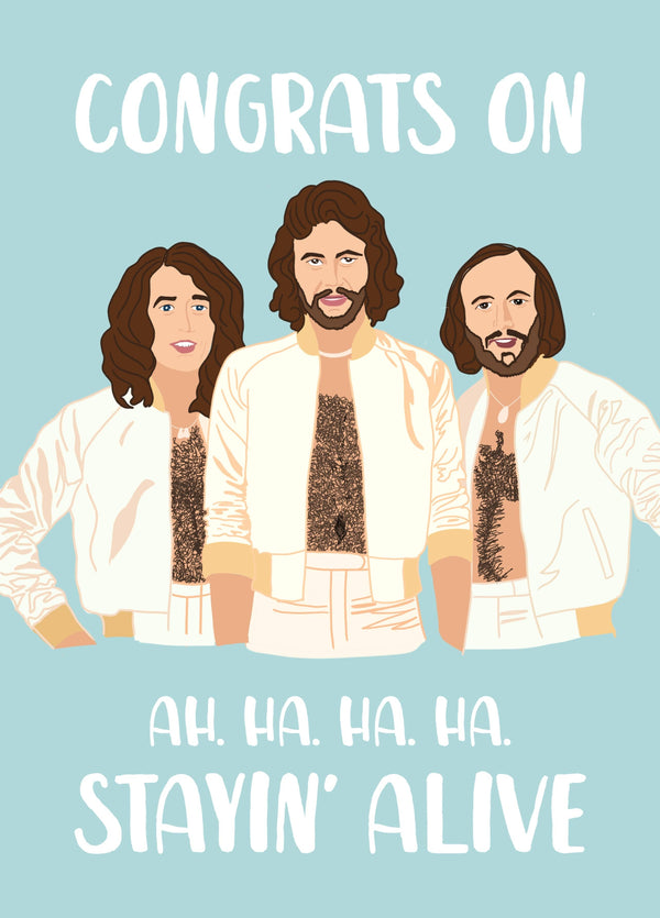 Congrats On Stayin Alive Card