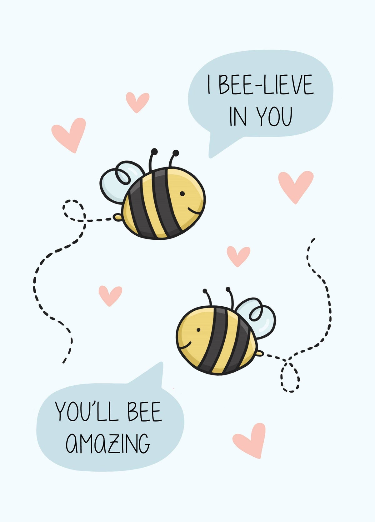 I Bee-lieve In You Card
