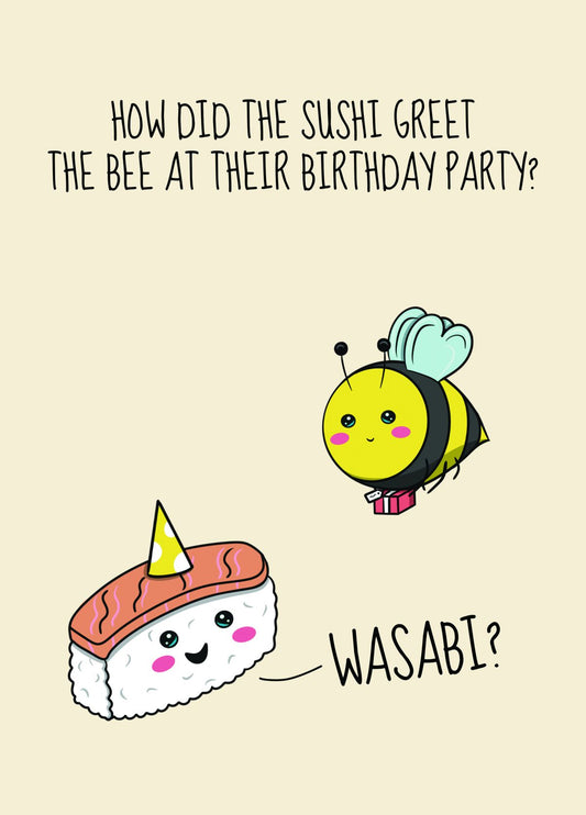 Funny Bee And Sushi Pun Birthday Card - Wasabi Joke