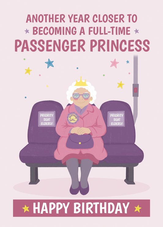 Another Year Closer To Becoming A Full-Time Passenger Princess Birthday Card