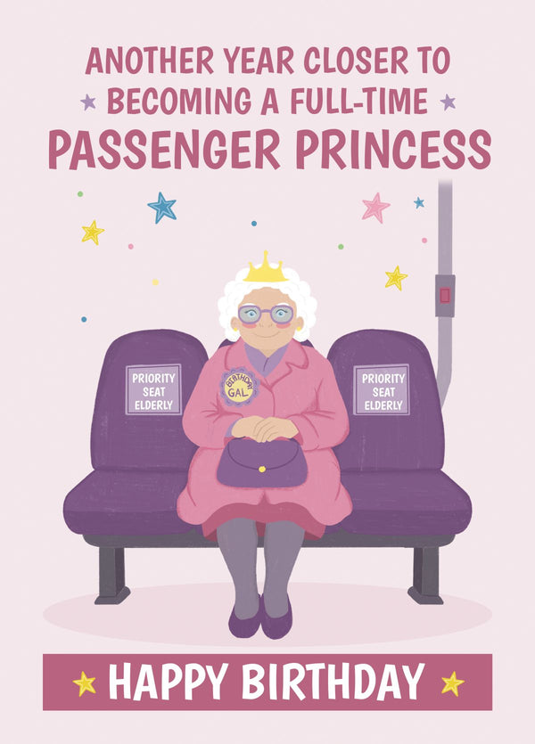 Another Year Closer To Becoming A Full-Time Passenger Princess Birthday Card