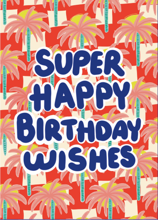 Super Happy Birthday Wishes Card – Colourful & Fun Birthday Greeting