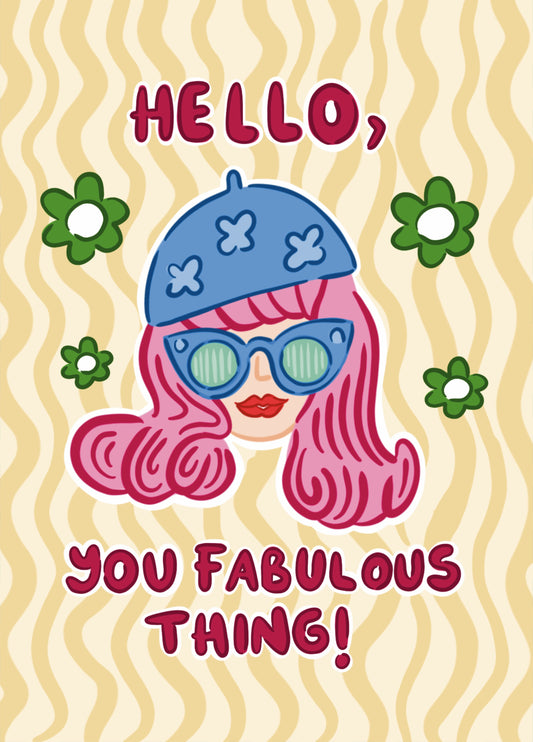 Hello, You Fabulous Thing Greeting Card