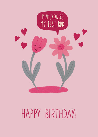 Mum, You're My Best Bud - Birthday Card