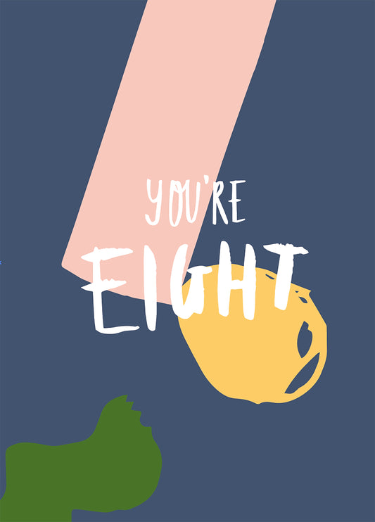You're Eight Card