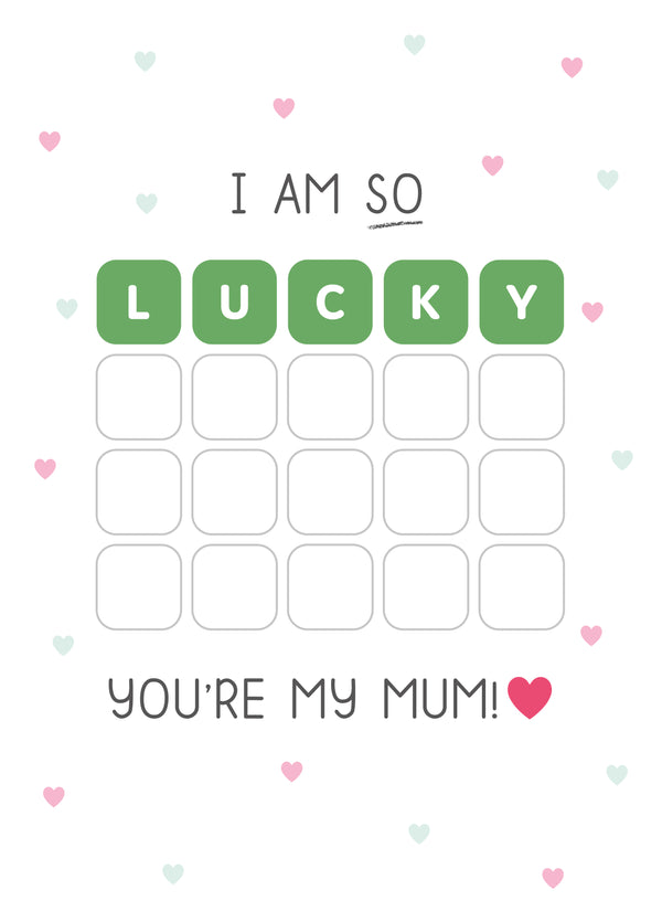 Wordle LUCKY You're My Mum Card