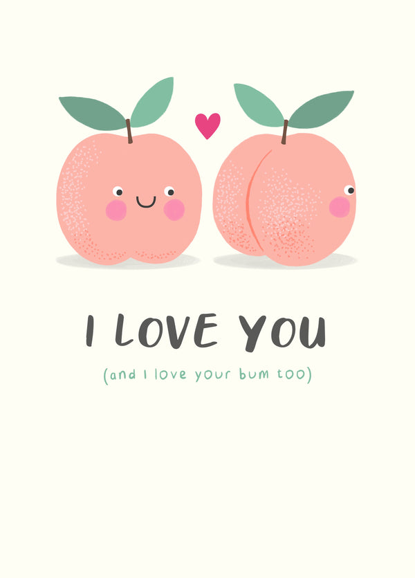 I Love Your Peachy Bum Valentine's Card