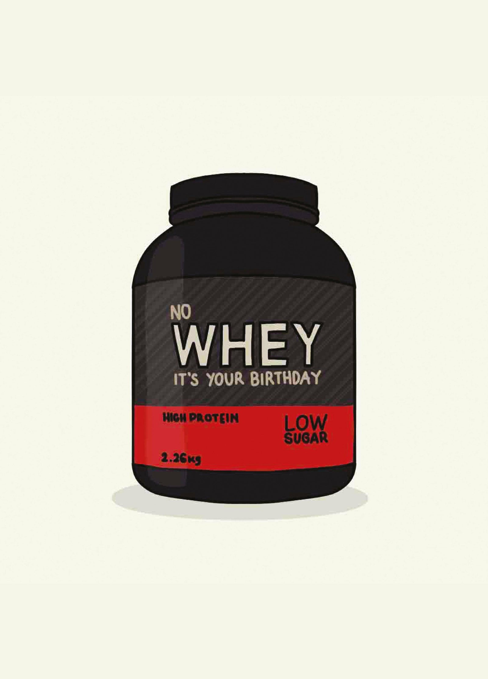 No Whey It's Your Birthday Card
