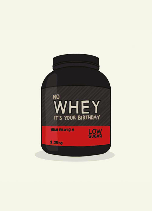 No Whey It's Your Birthday Card