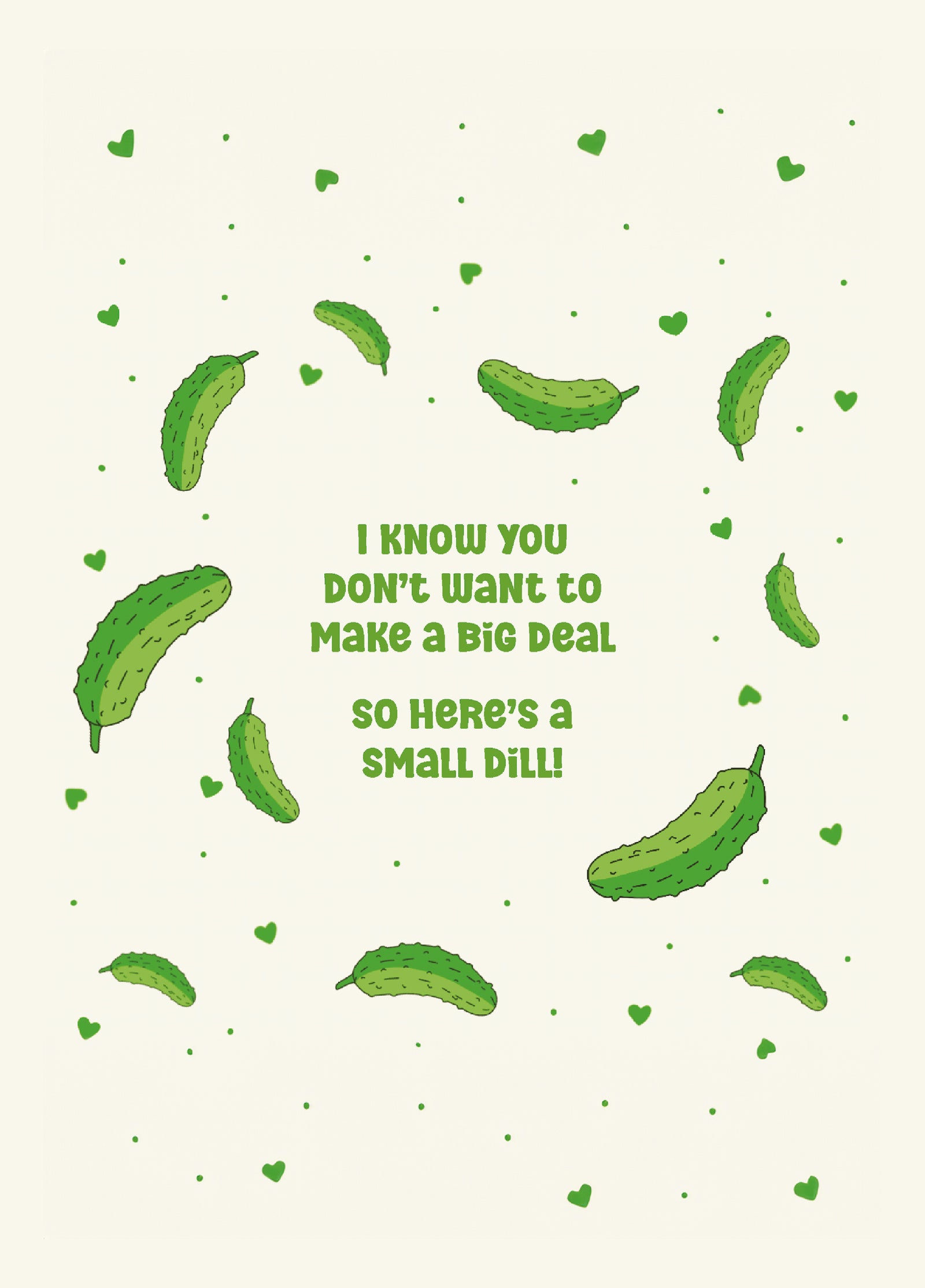 I Know You Don't Want A Big Dill Card