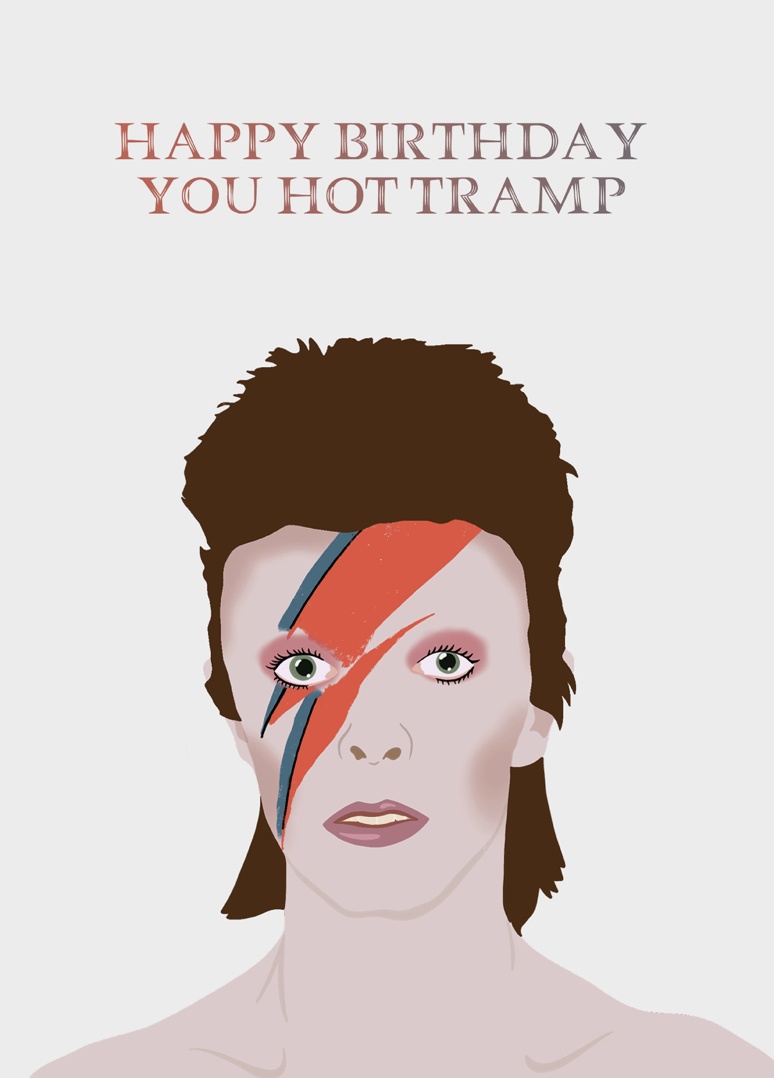David Bowie Happy Birthday You Hot Tramp! Card – Scribbler Cards & Gifts
