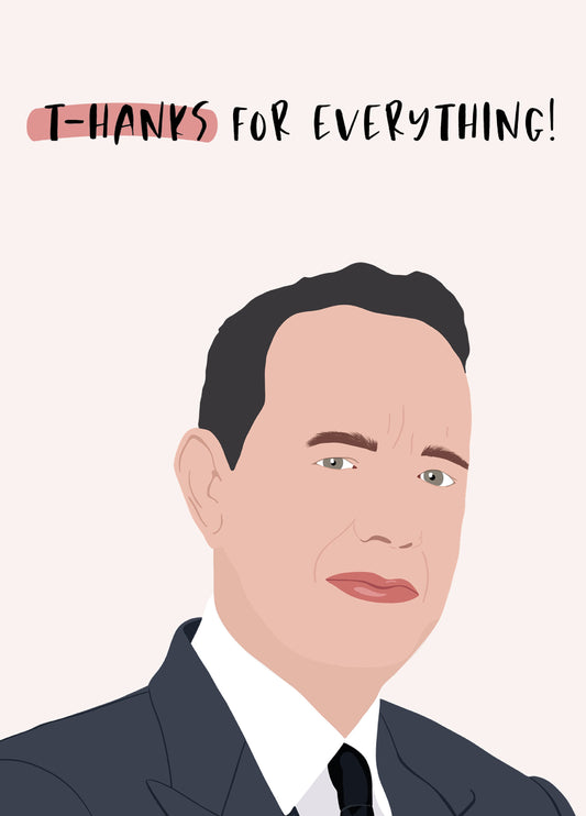 T-Hanks For Everything! Card