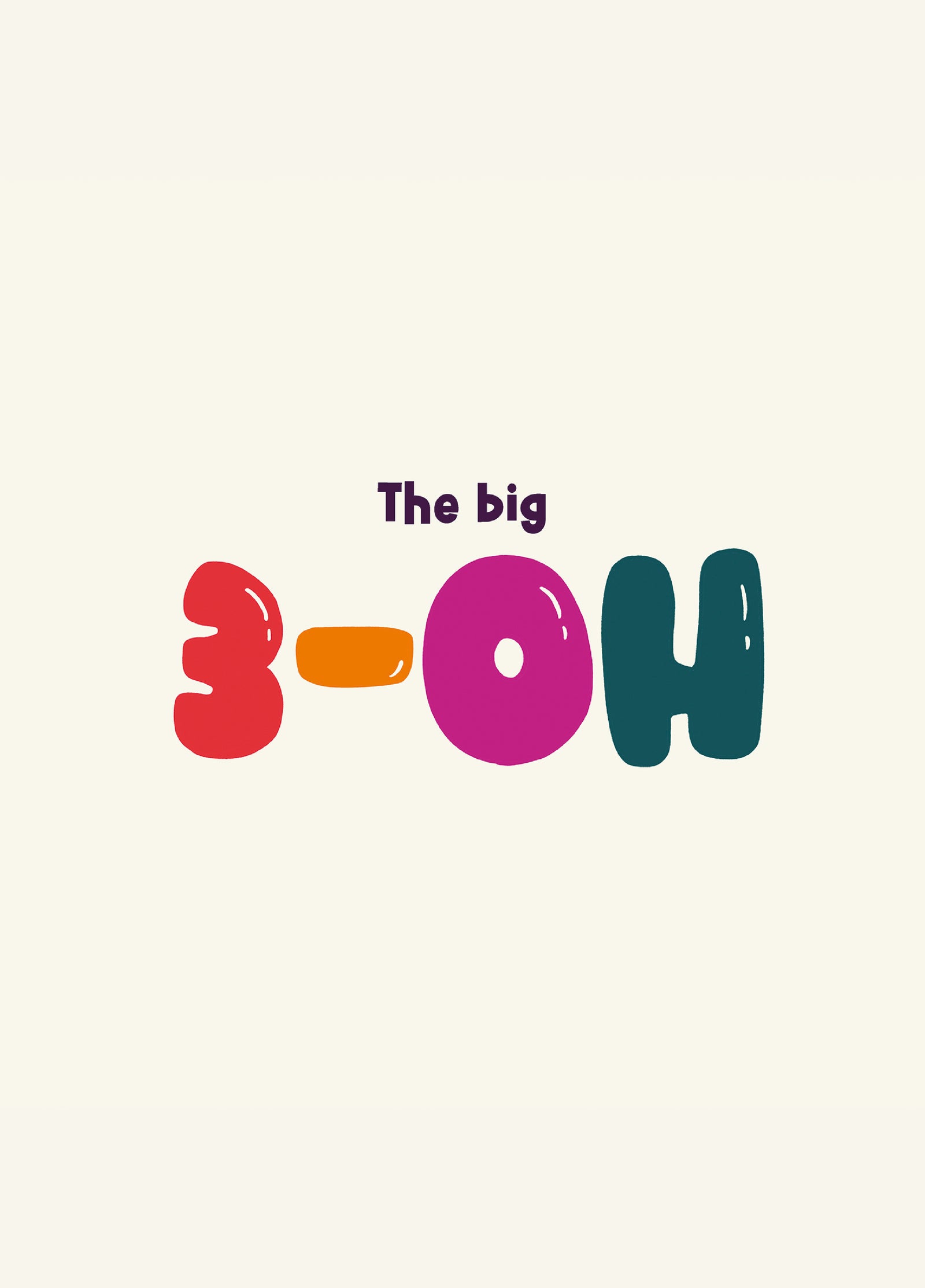 The Big 3-OH 30th Birthday Card