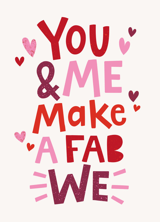 You And Me Make A Fab We