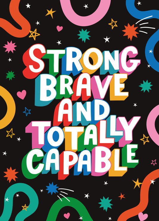 Strong, Brave And Totally Capable