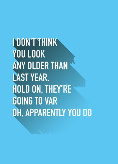 Don't Think You Look Older Card