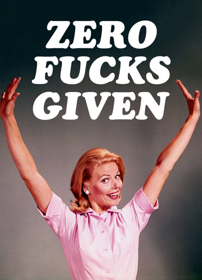 Zero Fucks Given Card