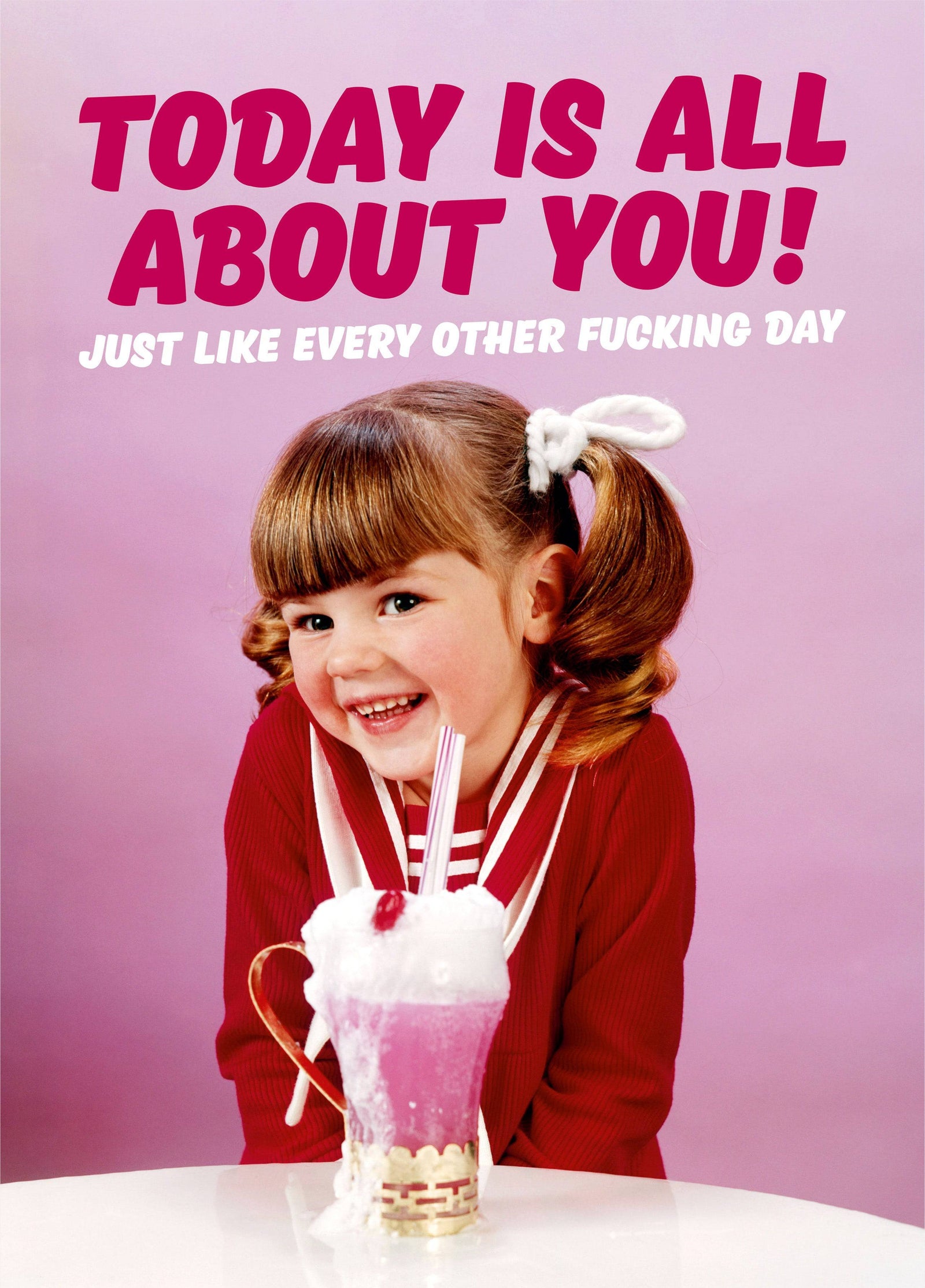 Today Is All About You Card