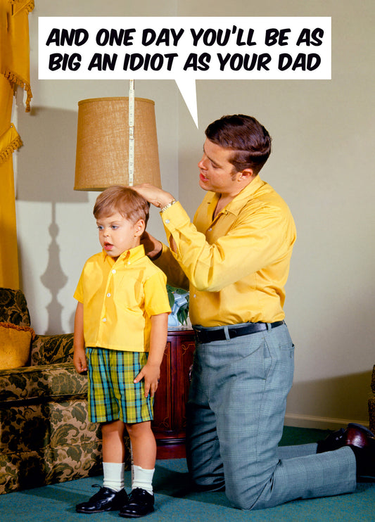 Big As Idiot As Your Dad Card