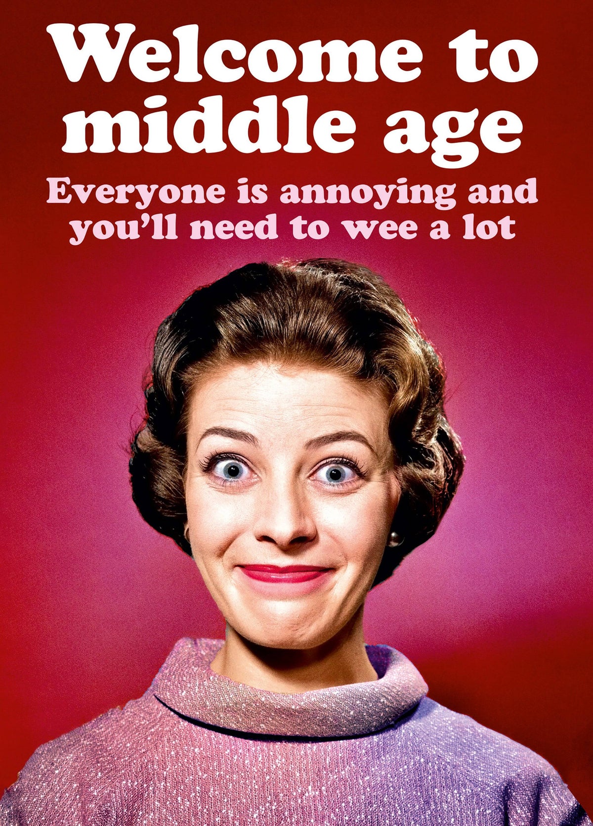 Welcome To Middle Age Card