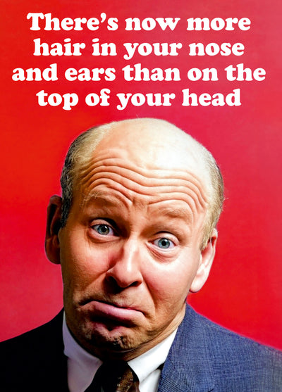 There's Now More Hair In Your Nose And Ears Card