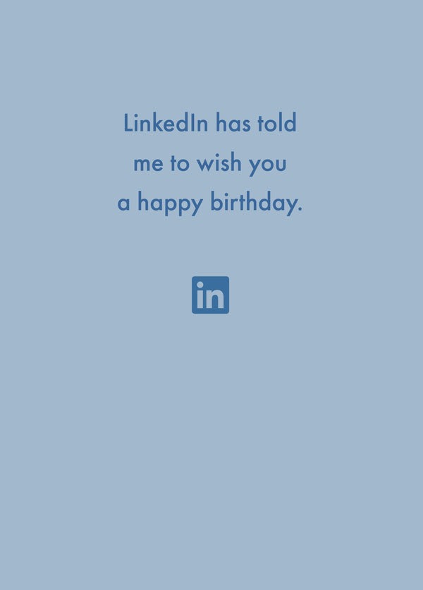 LinkedIn Has Told Me To Wish You A Happy Birthday. Card