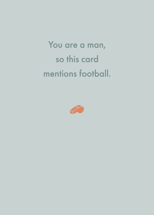 You Are A Man, So This Card Mentions Football.