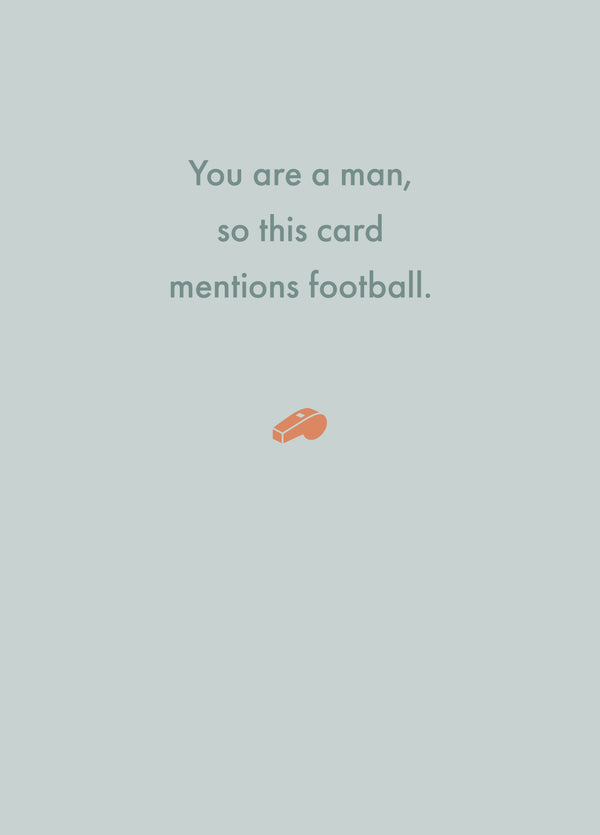 You Are A Man, So This Card Mentions Football.