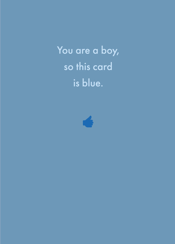 You Are A Boy, So This Card Is Blue.