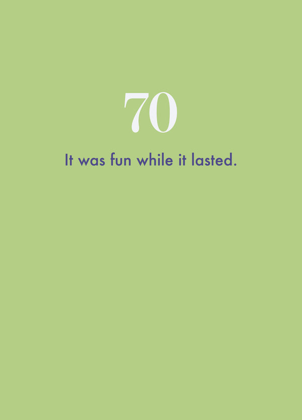70: It Was Fun While It Lasted Card