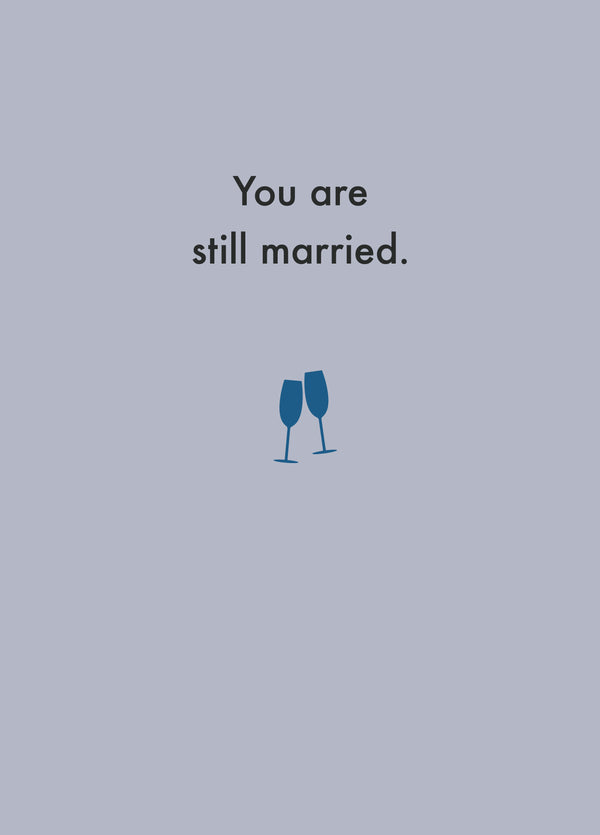 You Are Still Married Card