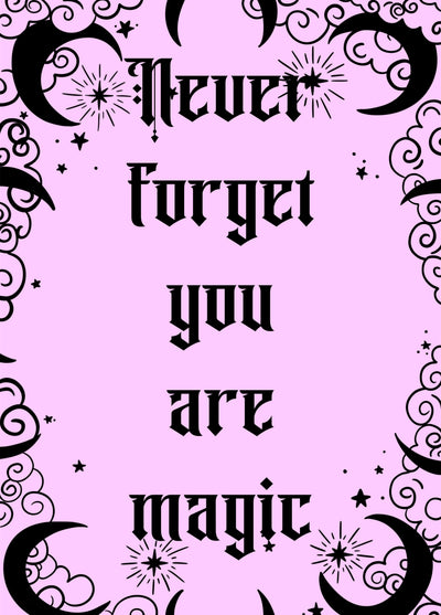 Never Forget You Are Magic Card