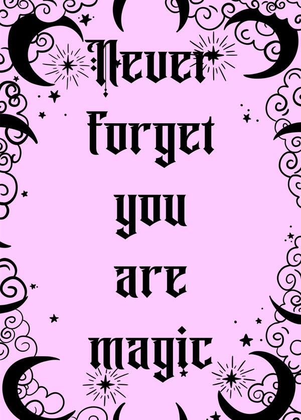 Never Forget You Are Magic Card