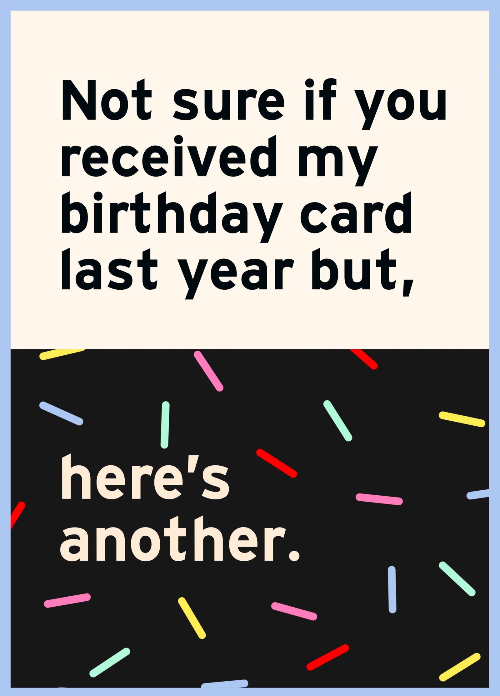 Here's Another Birthday Card