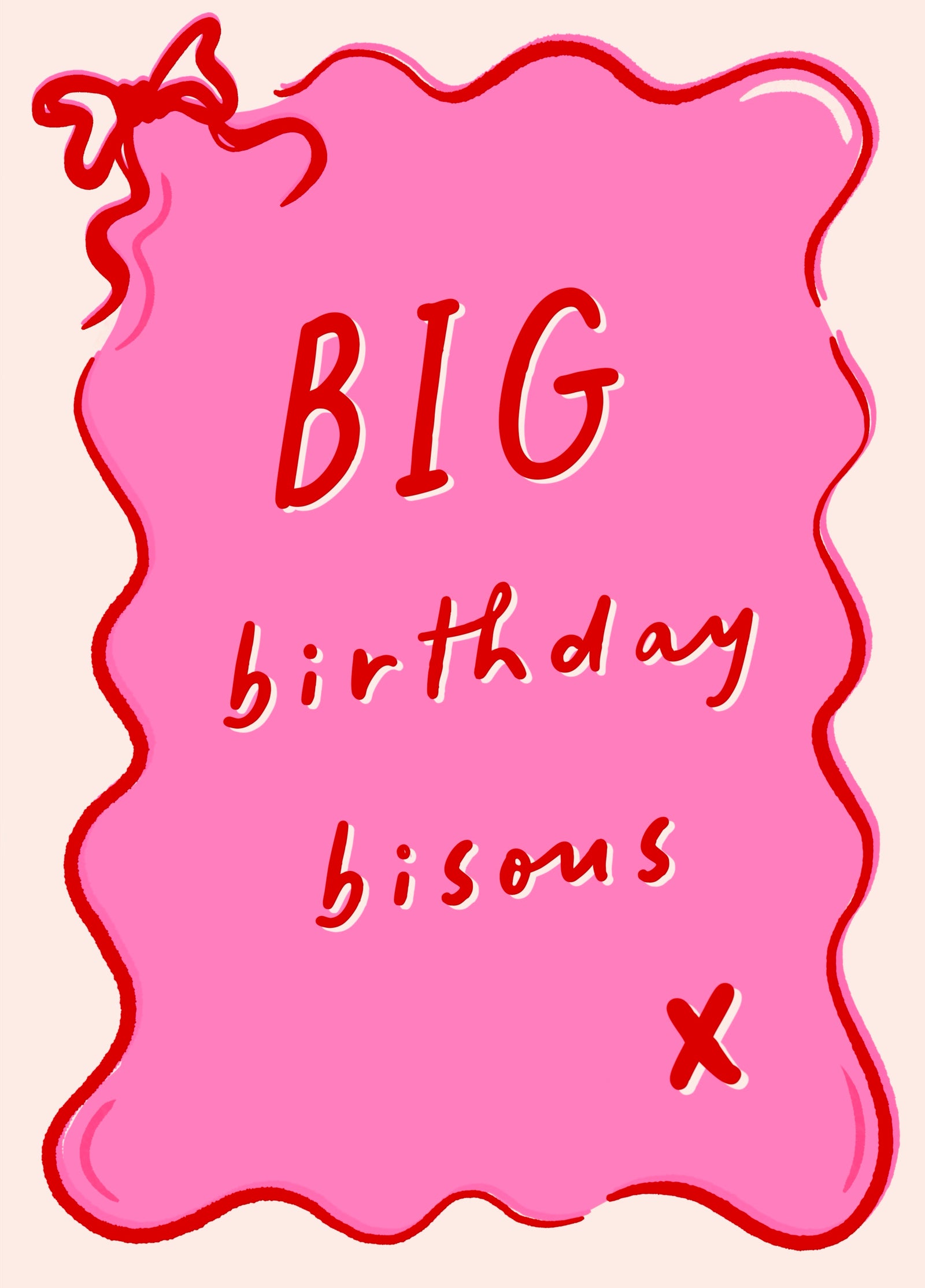 Big Birthday Bisous - Pink & Red - Kisses - Friends Birthday