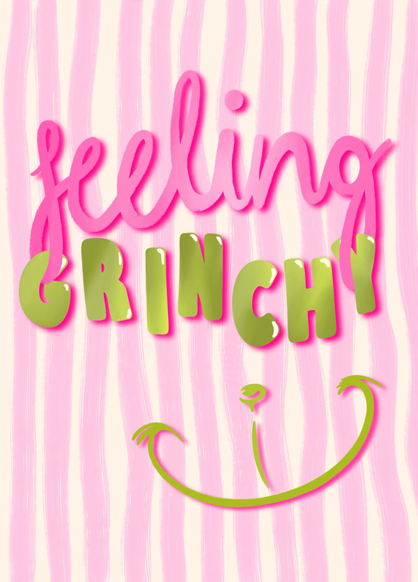 Feeling Grinchy | Christmas Card | Friends And Family | Girlies | The Grinch