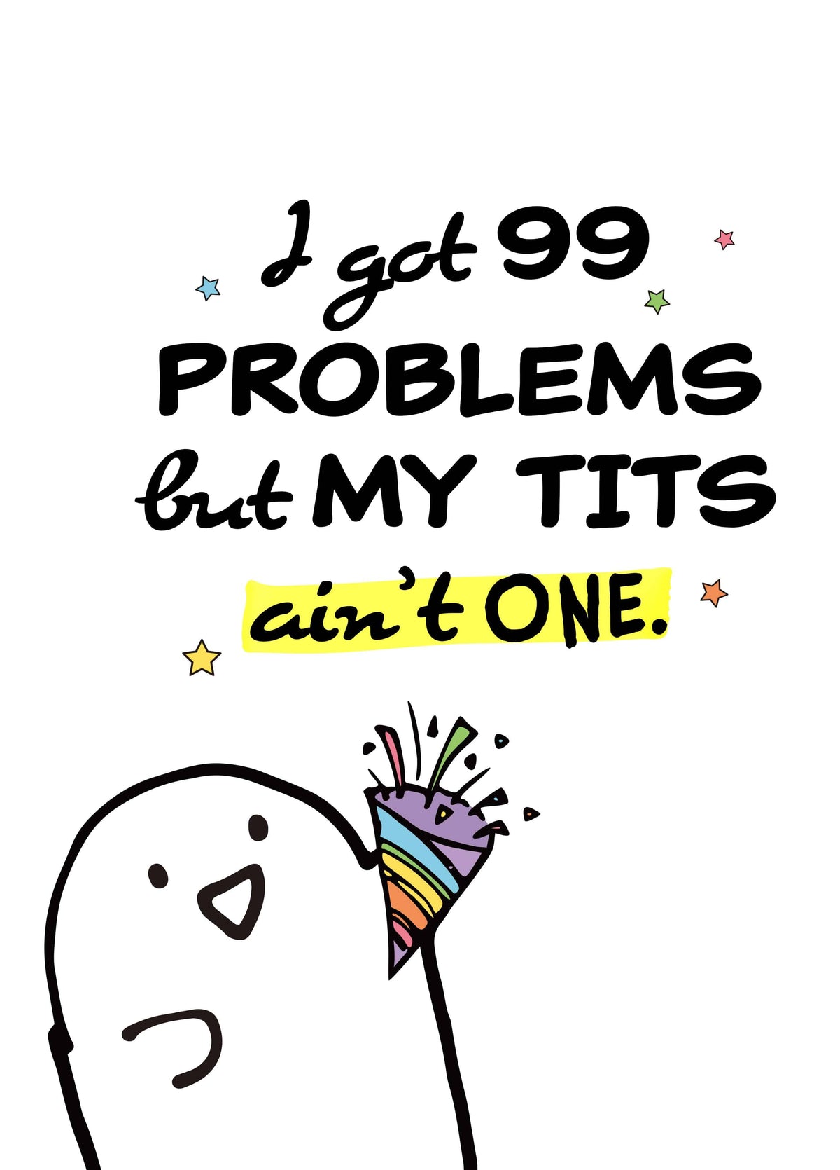 I Got 99 Problems But My Tits Ain't One Card