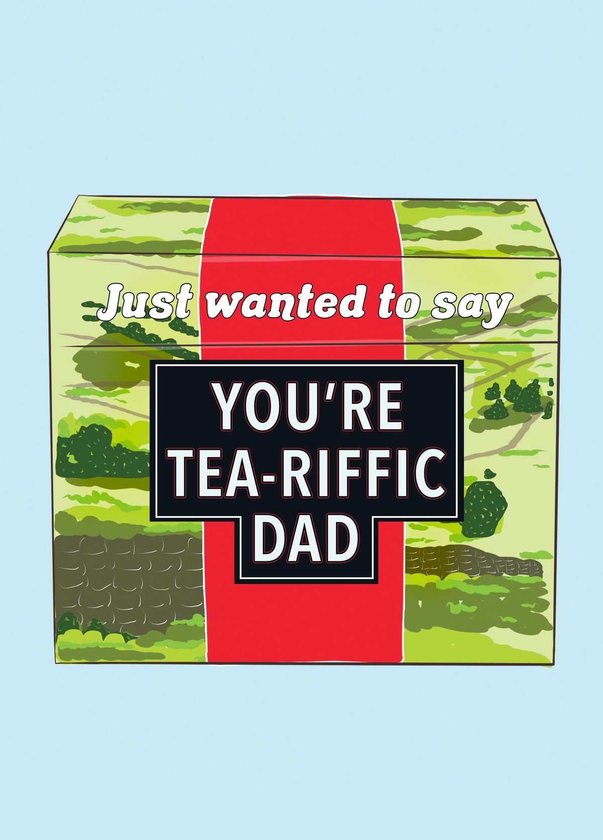 Dad Youre Tea riffic Card