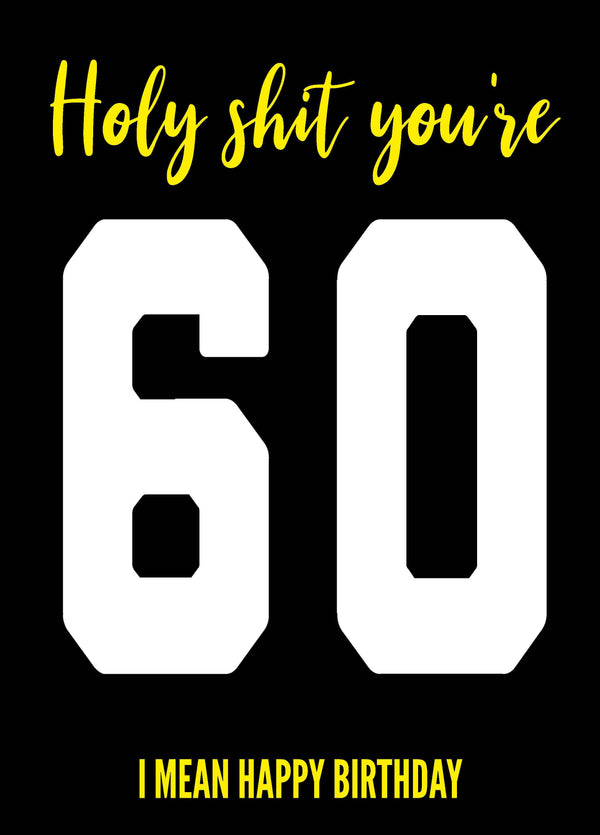 Holy Shit You're 60 Card