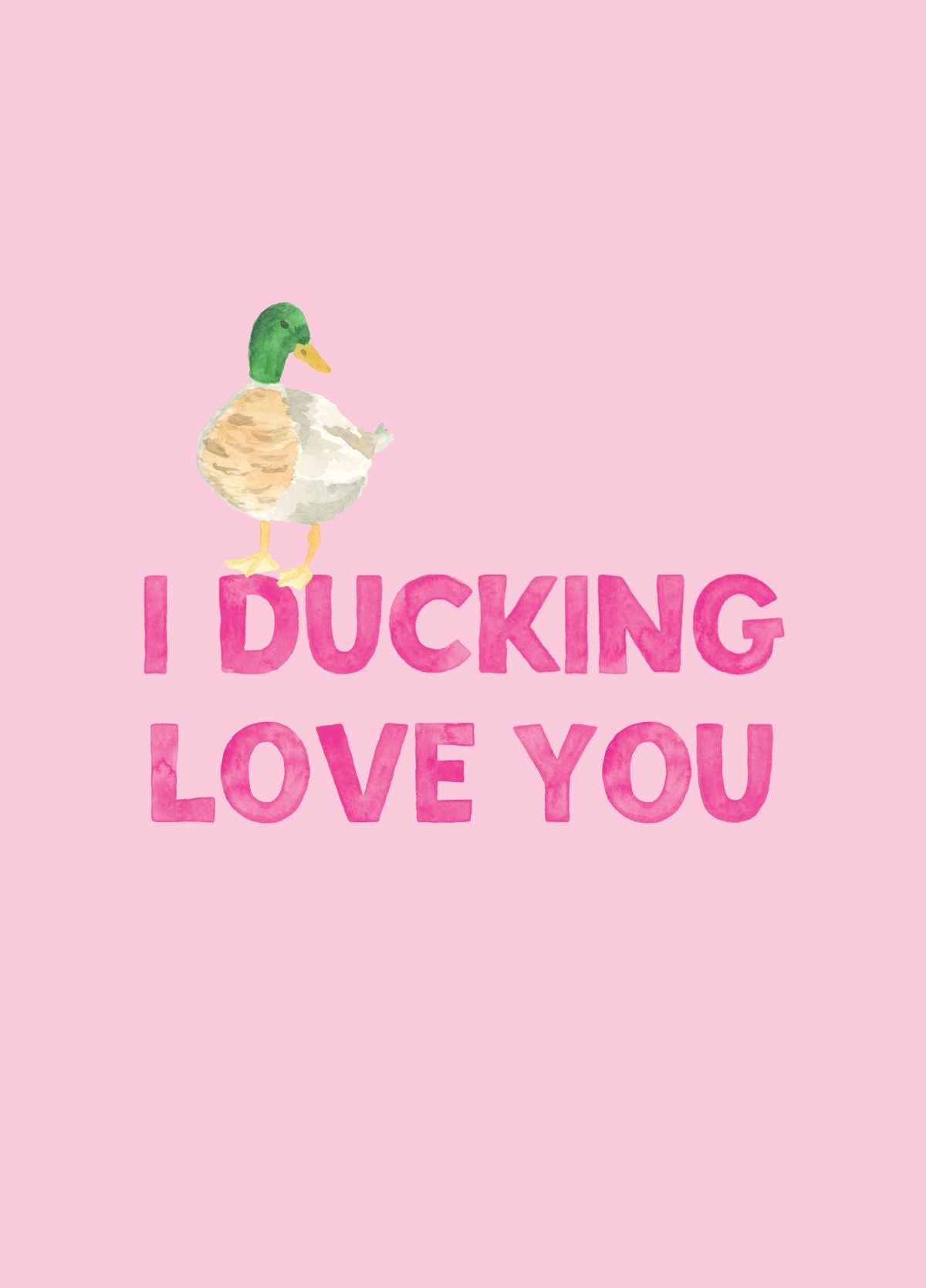I Ducking Love You