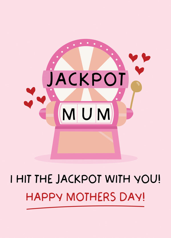 Mum Jackpot - Mothers Day Card!