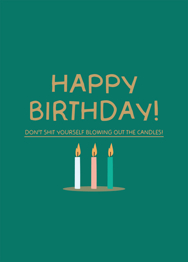 Don't Sh!t Yourself Blowing Out The Candles Card