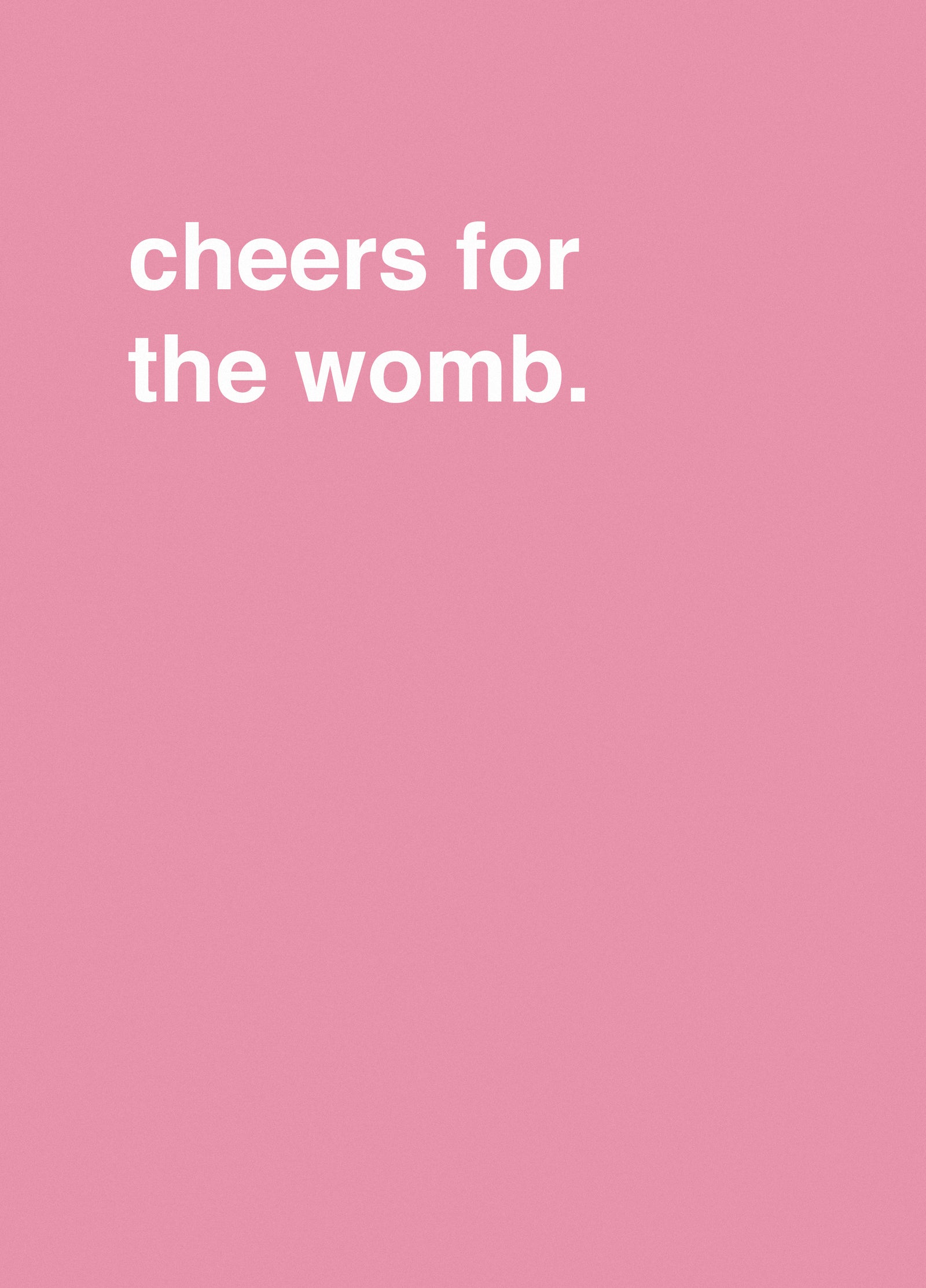 Cheers For The Womb