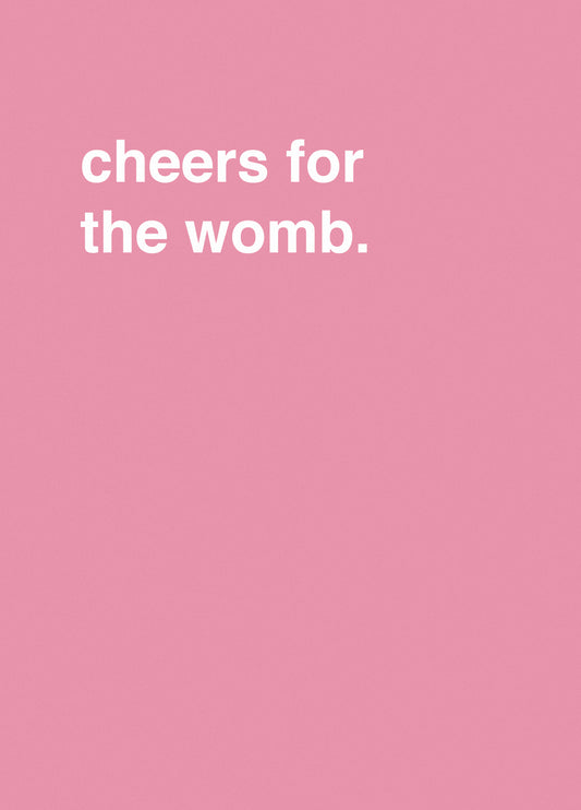Cheers For The Womb