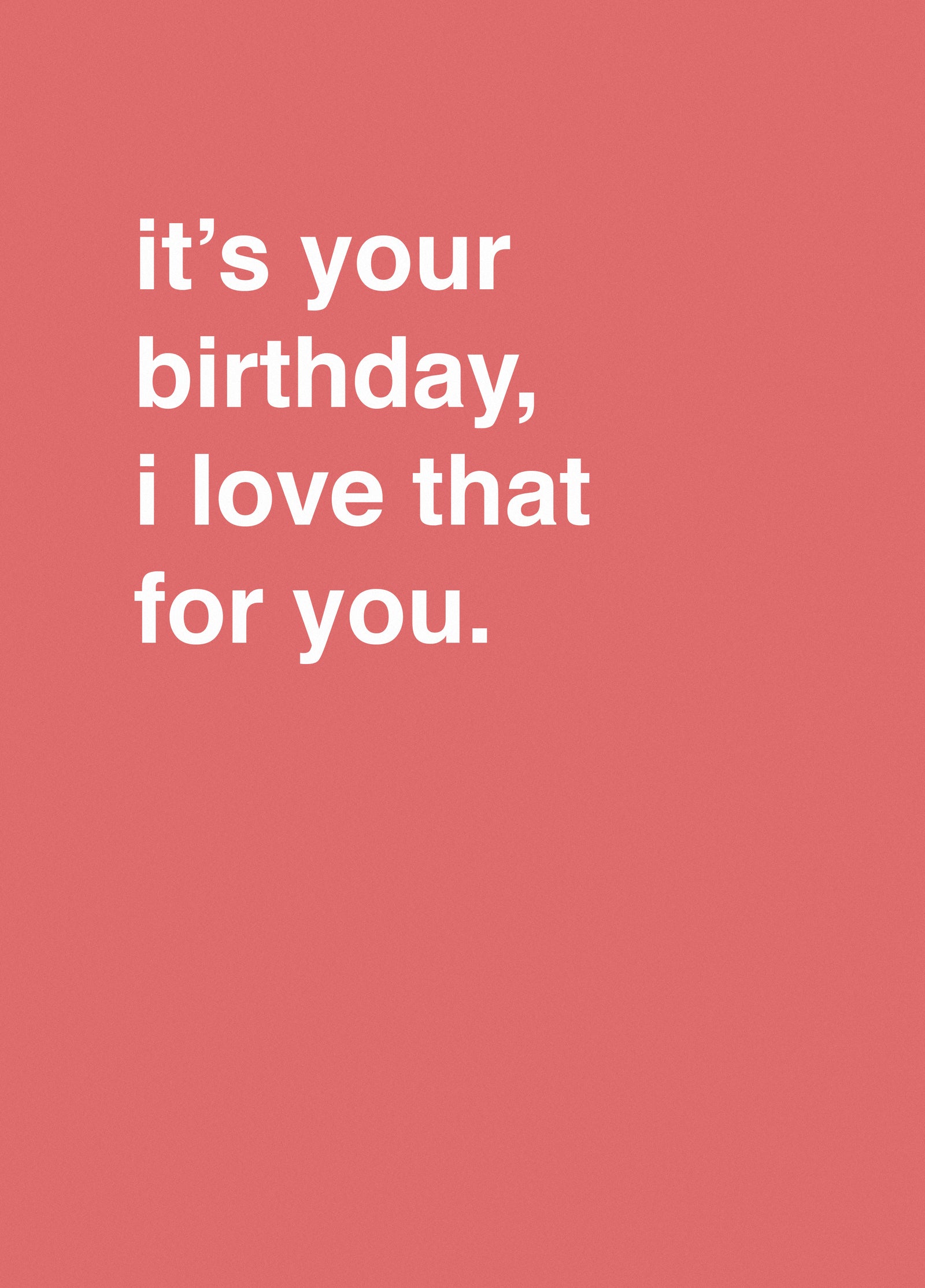 "It's Your Birthday, I Love That For You"
