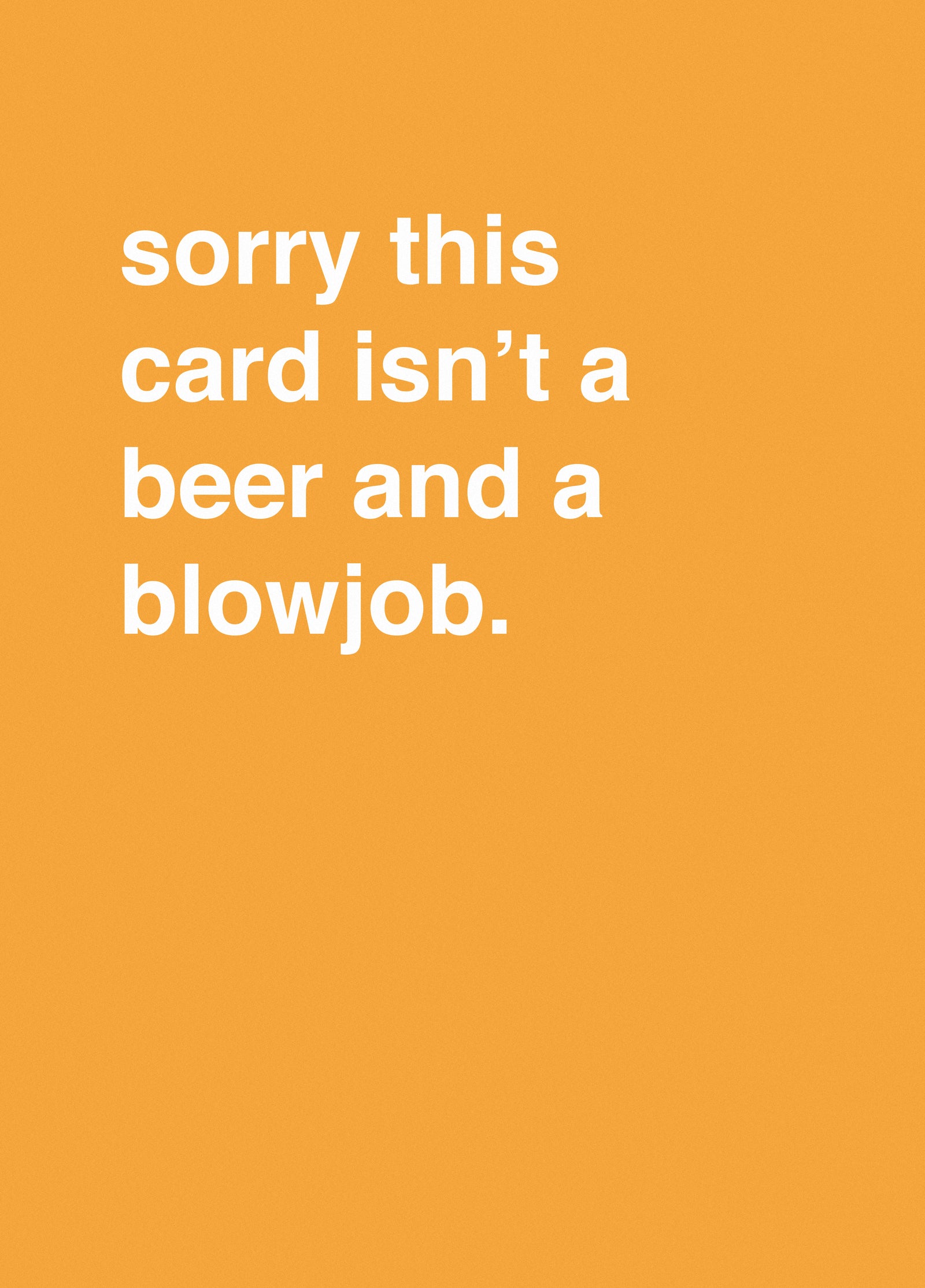 "Sorry This Card Isn't A Beer And A Blowjob"